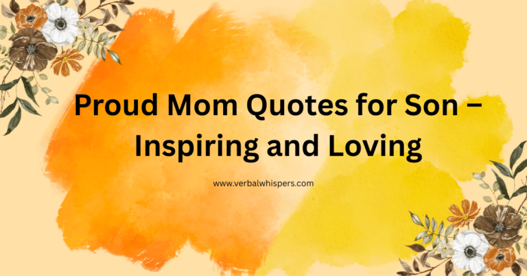 Proud Mom Quotes for Son – Inspiring and Loving