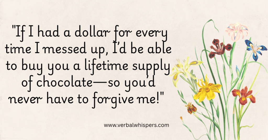 Apology quotes
Forgiveness Messages
