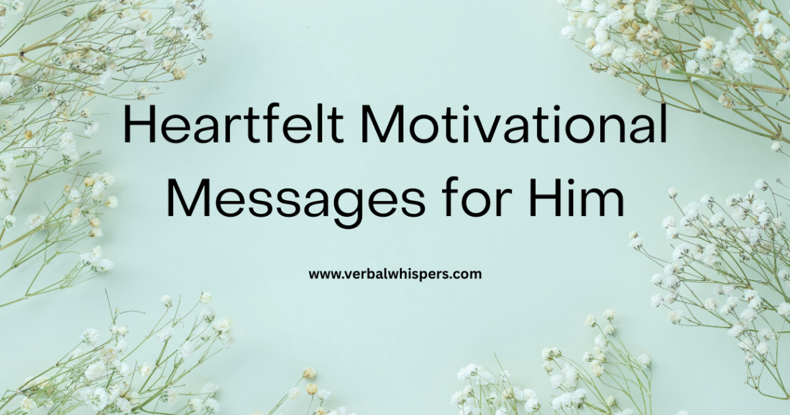 Motivational Messages For Him